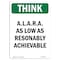 Signmission OSHA THINK Sign, A.L.A.R.A. As Low As Reasonably, 18in X 12in Decal, 12" W, 18" L, Portrait OS-TS-D-1218-V-11898 - alternate 1